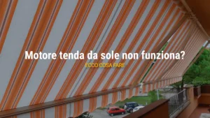 motore-tende-da-sole-non-funziona-blog-arredo-tenda